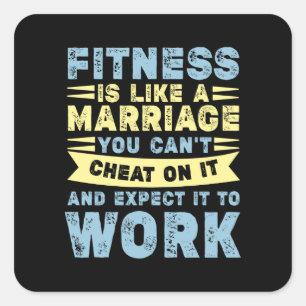 Sticker Carré Fitness Est Comme Mariage Drôle Citation D'Entraîn