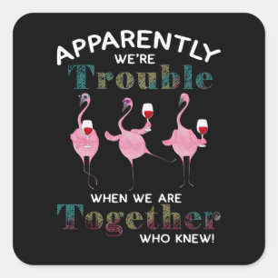 Sticker Carré Flamants roses Apparemment nous sommes des Flaman