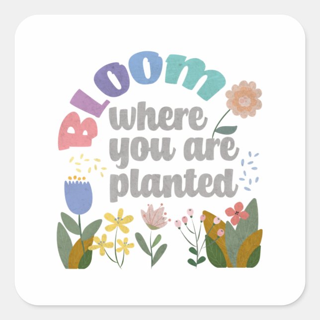 Sticker Carré Fleur Où vous êtes planté (Devant)
