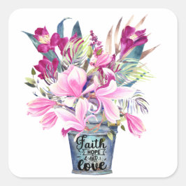 Sticker Carré Foi Inspirationnelle Hope Love Pink Flower Bucket