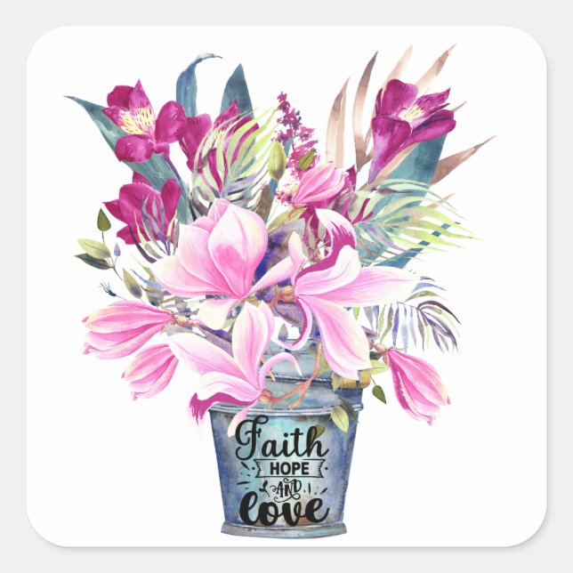 Sticker Carré Foi Inspirationnelle Hope Love Pink Flower Bucket (Devant)