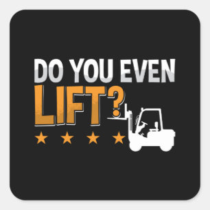 Sticker Carré Forklift Operator Do You Even Lift Worker Driver