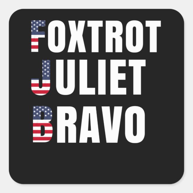 Sticker Carré Foxtrot Juliet Bravo Anti Biden Pro USA (Devant)