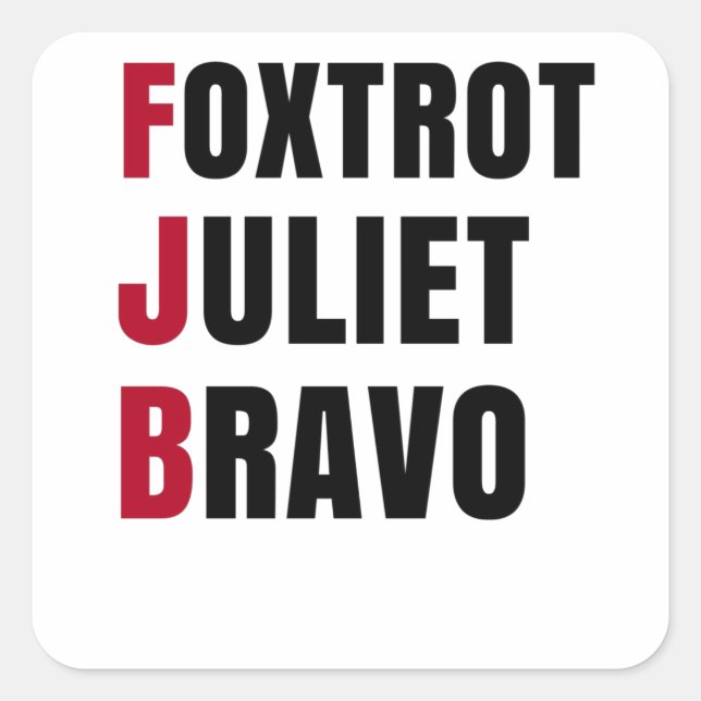 Sticker Carré Foxtrot Juliet Bravo Anti Biden Pro USA (Devant)