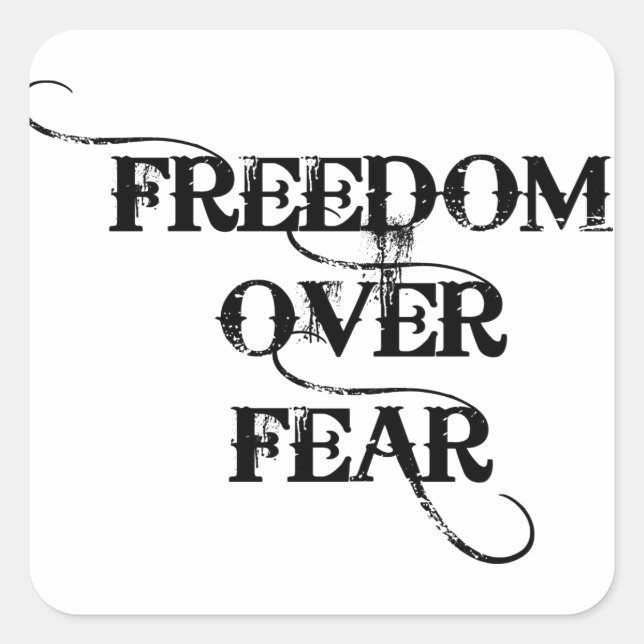 Sticker Carré Freedom Over Fear (Devant)