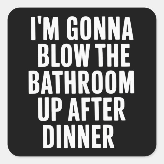 Sticker Carré Funny Blow The Bathroom Humor Inappropriate  (Devant)