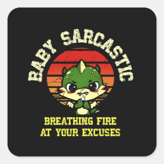 Sticker Carré Funny Motivational Dragon - Burn Your Excuses 
