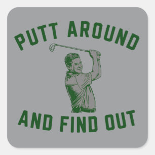 Sticker Carré Funny Putt Around et découvrez sarcasme golfique F