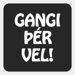 Sticker Carré GANGI ÕÉR VEL ! BONNE CHANCE ! Langue islandaise