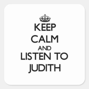 Sticker Carré Gardez le calme et écoutez Judith