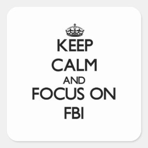 Sticker Carré Gardez le calme et le foyer sur le Fbi