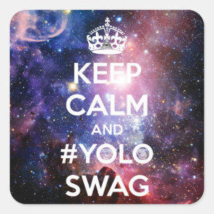 Sticker Carré Gardez le calme et le #yoloswag