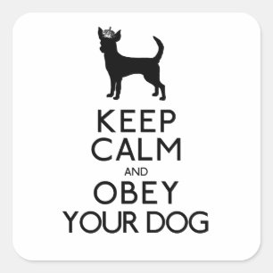 Sticker Carré "Gardez le calme et obéissez votre chien "