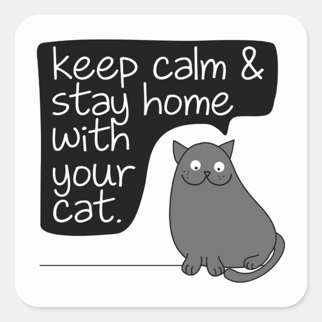 Sticker Carré Gardez Le Calme Et Restez À La Maison Avec Votre C (Devant)