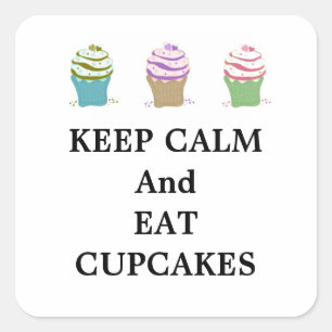Sticker Carré Gardez votre calme et mangez des cupcakes