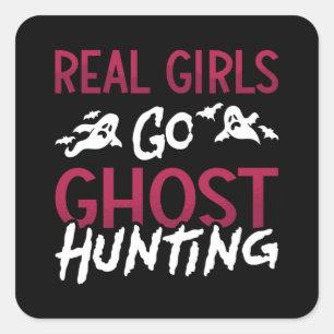 Sticker Carré Ghost Hunter Spooky Real Girls Go Ghost Hunting