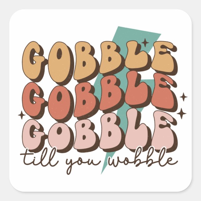 Sticker Carré Gobble jusqu'à ce que vous tourbillonnez drôle Rét (Devant)