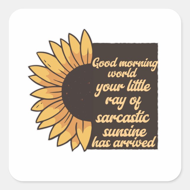 Sticker Carré Good Morning World - Sarcastique (Devant)