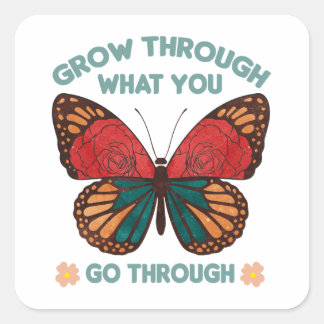 Sticker Carré Grow Through What You Go Through