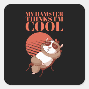 Sticker Carré Hamster - My Hamster pense que je suis Cool