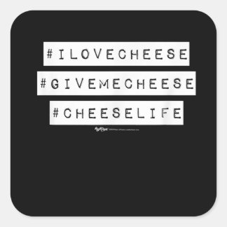 Sticker Carré Hashtag I Love Cheese Give Me Cheese
