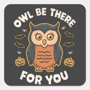 Sticker Carré Hibou Soyez Là Pour Vous Drôle Chouette Halloween