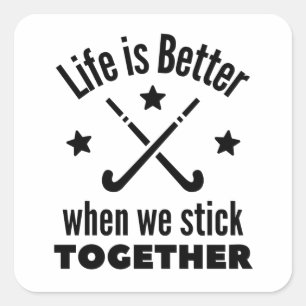 Sticker Carré Hockey : La vie est meilleure quand on reste ensem