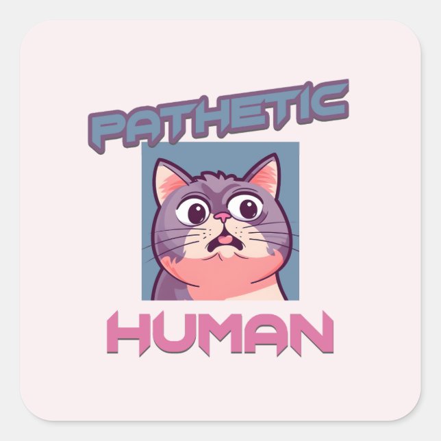 Sticker Carré Homme pathétique - Drôle conception de chat (Devant)