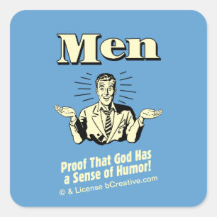 Sticker Carré Homme! Preuve Que Dieu A Un Sens D'Humour