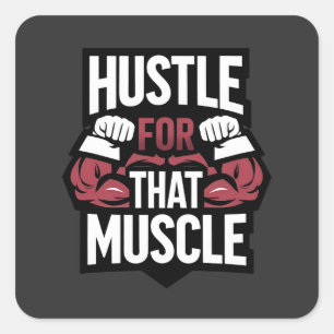 Sticker Carré Hustle for That Muscle - Funny Gym Motivation