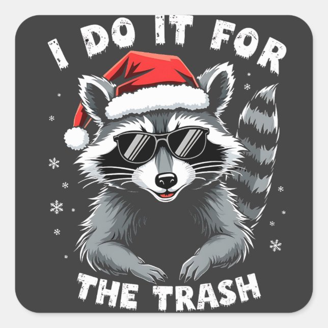 Sticker Carré I Do It for the Trash Funny Christmas Raccoon (Devant)