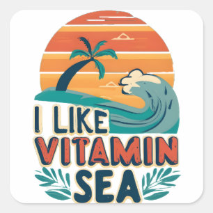 Sticker Carré I Like Vitamin Sea, Sea Vibes, Relaxant Beach