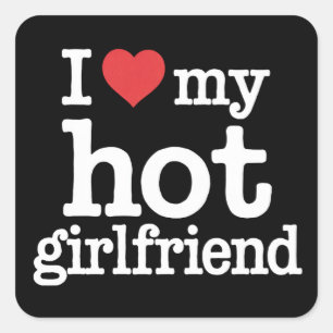 Sticker Carré I Love My Hot Girlfriend Valentine's Day Gf Cadeau