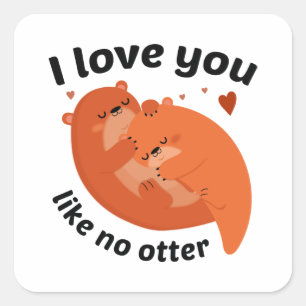 Sticker Carré I Love You Like No Otter