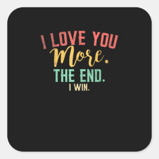 Sticker Carré I Love You More I Win Funny Playful Design 