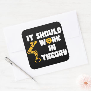 Sticker Carré Il Devrait Fonctionner En Théorie, Drôle Bras Robo