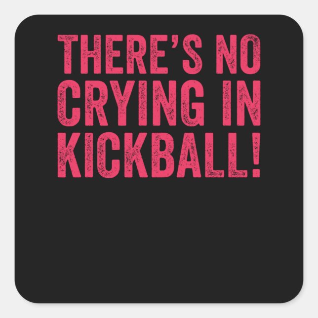 Sticker Carré Il n'y a pas de pleurs au Kickball (Devant)