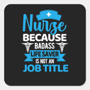 Sticker Carré Infirmière parce que sauveteur badass - infirmière