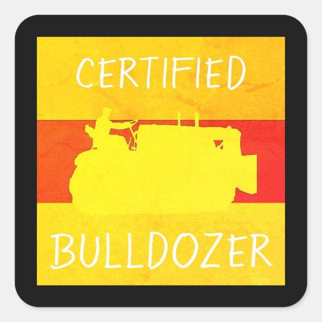 STICKER CARRÉ INGÉNIEUR D'EXPLOITATION DE BULLDOZER CERTIFIÉ VIN (Devant)