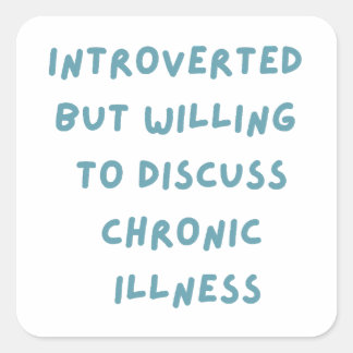 Sticker Carré Introverted, Mais Prêt À Discuter De Maladie Chron