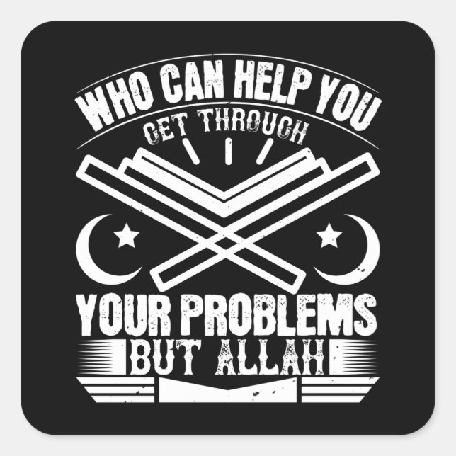Sticker Carré Islam - Qui Peut Vous Aider Mais Allah (Devant)
