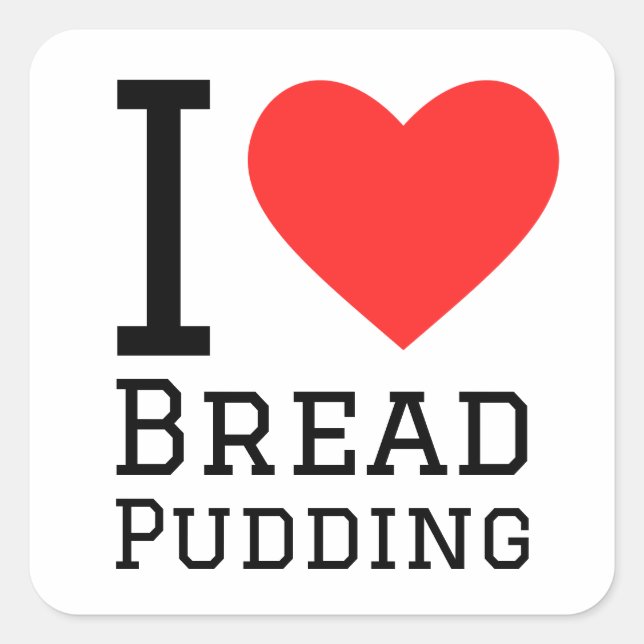 Sticker Carré J'adore le pudding de pain (Devant)
