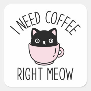 Sticker Carré J'Ai Besoin De Café Juste