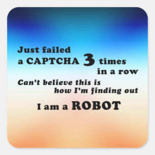Sticker Carré J'ai juste échoué un CAPTCHA 3 fois...
