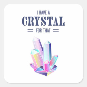 Sticker Carré J'Ai Un Cristal Pour Cette Magique Guérison D'Én