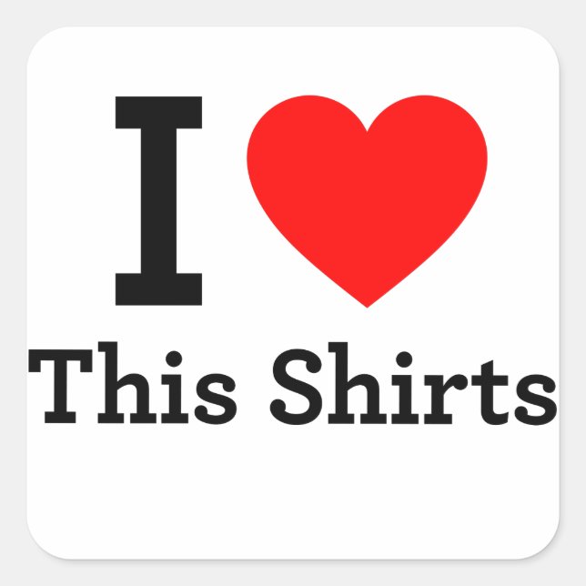 Sticker Carré J'Aime Cette Chemise (Devant)