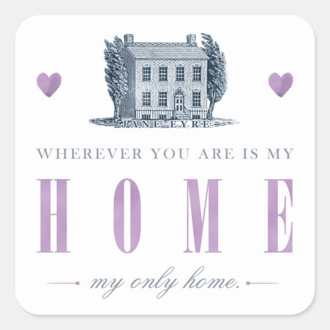Sticker Carré Jane Eyre - Ma seule maison - Maison (Devant)