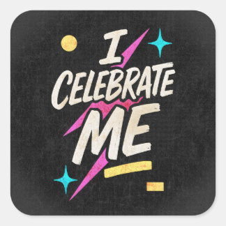 Sticker Carré Je célèbre moi