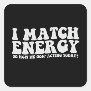 Sticker Carré Je Correspond À L'Énergie, Alors Comment Nous Allo