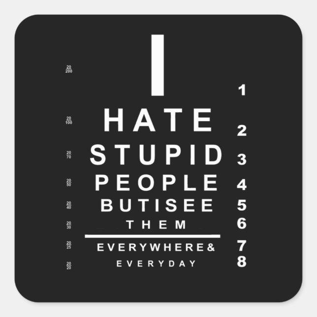 Sticker Carré Je déteste les stupides gens (Devant)